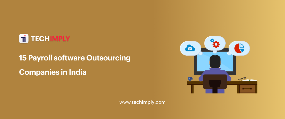 15 Payroll software Outsourcing Companies in India